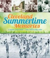 Cleveland Summertime Memories: A Warm Look Back. Bellamy 9781938441509 New<|