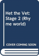 Het the Vet: Stage 2 (Rhyme world), ISBN 0435095455