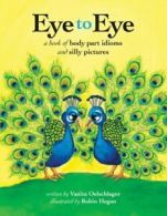 Eye to Eye: A Book of Body Part Idioms and Silly Pictures.by Oelschlager New<|