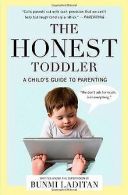 The Honest Toddler: A Child's Guide to Parenting | Lad... | Book