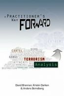 A Practitioner's Way Forward: Terrorism Analysis By David W Brannan, Kristin M