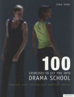 100 exercises to get you into drama school by Jona Howl (Paperback)