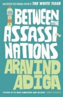 Between the Assassinations by Aravind Adiga (Paperback)