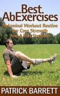 Best AB Exercises: Abdominal Workout Routine for Core Strength and a Flat