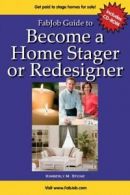 Fabjob Guide to Become a Home Stager By Kimberly M. Stone