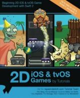 2D iOS & tvOS Games by Tutorials: Beginning 2D iOS and tvOS Game Development wi