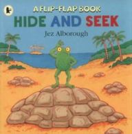 A flip-flap book: Hide and seek by Jez Alborough (Paperback)