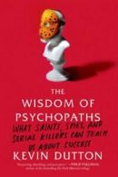 The Wisdom of Psychopaths: What Saints, Spies, . Dutton Paperback<|