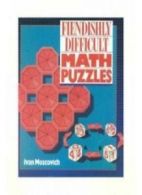 Fiendishly Difficult Math Puzzles By Ivan Moscovich