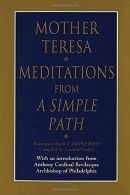 Meditations from a Simple Path, Mother Teresa, ISBN 0345406