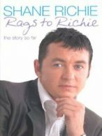 Rags to Richie: the story so far by Shane Richie (Hardback)