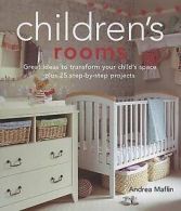 Maflin, Andrea : Childrens Rooms: Great Ideas to Transfor