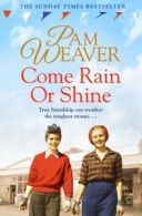 Come rain or shine by Pam Weaver (Paperback)