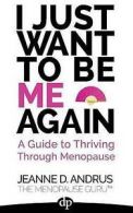 Andrus, Jeanne D. : I Just Want To Be ME Again: A Guide to T