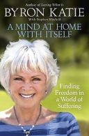 A Mind at Home with Itself: Finding Freedom in a ... | Book