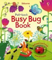 Busy Bug (Pull Back) By Fiona Watt,Ben Mantle