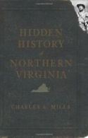 Hidden History of Northern Virginia. Mills, A. 9781596298316 Free Shipping<|