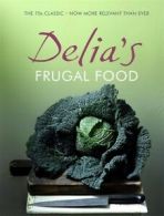 Delia's Frugal Food by Delia Smith (Paperback)