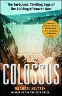 Colossus: The Turbulent, Thrilling Saga of the . Hiltzik<|