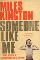 Someone like me: tales from a borrowed childhood by Miles Kington (Paperback)