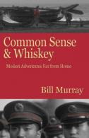 Common Sense and Whiskey, Murray, Bill, ISBN 0615467318