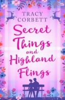 Secret things and Highland flings by Tracy Corbett (Paperback)