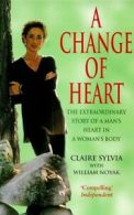 A change of heart by Claire Sylvia (Paperback)