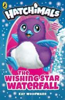 Hatchimals: The Wishing Star Waterfall: (Book 2), Woodward, Kay,