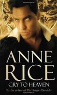 Cry to Heaven von Anne Rice | Book