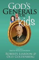 God's Generals for Kids: Smith Wigglesworth: Smith Wigglesworth By Roberts Liar