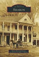 Sharon (Images of America). Society, Buckley 9781467121880 Fast Free Shipping<|