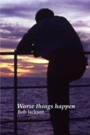 Worse things happen By Capt Bob Jackson