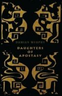 Daughters of Apostasy.by Murphy, Damian New 9781943813391 Fast Free Shipping.*=