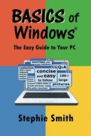 BASICS of Windows: The Easy Guide to Your PC, Smith, Stephi