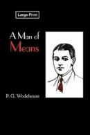 A Man of Means by P G Wodehouse (Paperback / softback) FREE Shipping, Save Â£s