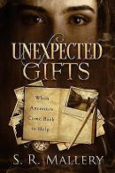 Mallery, S. R. : Unexpected Gifts
