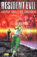 Resident Evil, Band 2, Caliban Cove - Die Todeszone | ... | Book