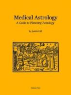 Medical Astrology: A Guide to Planetary Pathology.by Hill, Judith, A. New.#