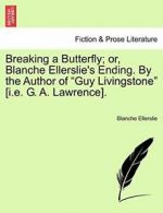 Breaking a Butterfly; or, Blanche Ellerslie's E, Ellerslie, Blanche,,