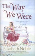 The way we were by Elizabeth Noble (Hardback)