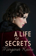 A Life of Secrets: An uplifting story of betrayal and resilience, Margaret Kaine