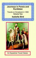 Journeys in Persia and Kurdistan, Volume Two by Isabella Bird (Paperback /