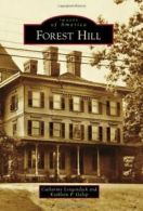 Forest Hill (Images of America (Arcadia Publishing)).by Longendyck, Galop New<|