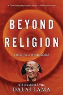 Beyond Religion: Ethics for a Whole World | Dalai Lama... | Book