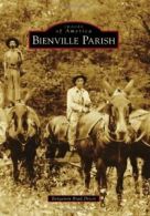 Bienville Parish (Images of America (Arcadia Publishing)).by Dison New<|