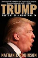 Trump: Anatomy of a Monstrosity (Paperback / softback) FREE Shipping, Save Â£s