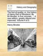 The fool of quality; or, the history of Henry E, Broo,,