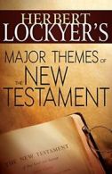 Herbert Lockyer's Major Themes of the New Testament By Herbert Lockyer