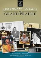 Legendary Locals of Grand Prairie. Waller, Knight 9781467102179 Free Shipping<|