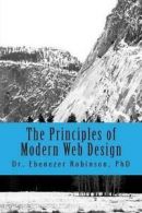 Robinson, PhD, Dr. Ebenezer A : The Principles of Modern Web Design